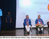 Young Scientists Will Drive Viksit Bharat Vision, Says Jitendra Singh at NISER Convocation