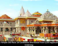 Ayodhya Ram Temple CEO Race: 18 Candidates Shortlisted From 5,200 Applicants