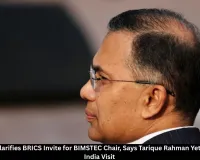 Bangladesh Clarifies BRICS Invite for BIMSTEC Chair, Tarique Rahman India Visit