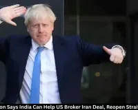 Boris Johnson Says India Can Help US Broker Iran Deal