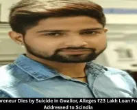 Gwalior Entrepreneur Dies by Suicide, Alleges ₹23 Lakh Loan Fraud in Note to Scindia
