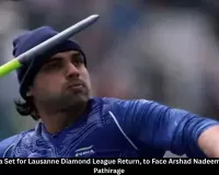 Neeraj Chopra to Face Arshad Nadeem, Rumesh Pathirage at Lausanne Diamond League
