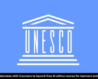 UNESCO and Coursera Launch Free AI Ethics Course in 11 Languages for Global Learners