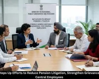 Centre Steps Up Efforts to Reduce Pension Litigation, Improve Grievance Redressal