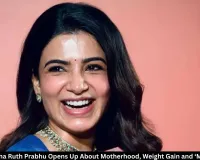 Samantha Ruth Prabhu Opens Up About Motherhood, Weight Gain and ‘Mom Brain’