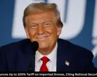 Trump Announces Up to 100% Tariff on Imported Drones, China Faces Major Impact