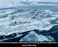 Trump-Linked US Firm Faces Greenland Warning Over Oil Drilling Without Approval