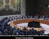 UNSC Condemns Houthi Missile Attacks on Saudi Arabia, Reaffirms Yemen Sovereignty