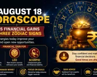August 18 Horoscope Brings Financial Gains for Three Zodiac Signs