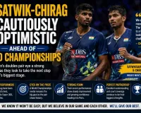 Satwik-Chirag Cautiously Optimistic Ahead of World Championships