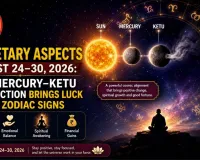 Planetary Aspects August 24-30, 2026: Sun-Mercury-Ketu Conjunction Brings Luck to Five Zodiac Signs