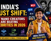 India's Trust Shift: Why Nano Creators Are Beating Celebrities in 2026