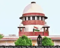  Vijay Shah Case: SC Hearing Today Over Sofiya Qureshi Remarks
