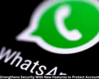WhatsApp New Security Features: Stronger 2FA, Passkeys