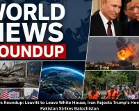 World News Round Up August 13: Leavitt Exit, Iran-Hormuz Tensions, Pakistan Strikes Balochistan