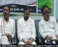  Congress to Raise Inflation, Public Issues in Chhattisgarh