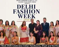 Delhi Fashion Week 2026 Celebrates Handlooms, Khadi