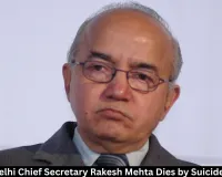  Ex-Delhi Chief Secretary Rakesh Mehta Dies by Suicide