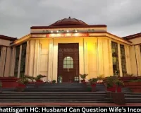 Husband Has Right to Question Wife’s Income: Chhattisgarh HC Allows Cross-Examination on Income Affidavit, Sets Aside Family Court Order