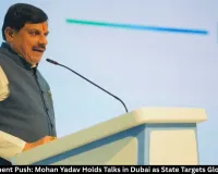 MP Investment Push: Mohan Yadav Holds Talks in Dubai