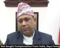 Nepal Has Not Sought Compensation From India: Foreign Minister