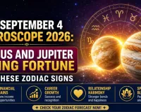 September 4 Horoscope 2026: Venus and Jupiter Bring Fortune to These Zodiac Signs
