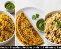 High Protein Indian Breakfast Recipes Under 15 Minutes | Easy & Healthy