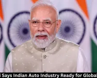 PM Modi Says Indian Auto Industry Ready for Global Growth