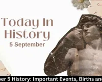 September 5 History: Events, Births, Deaths and Teachers’ Day