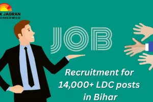 Government Job:Recruitment for 14,000+ LDC posts in Bihar
