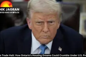Ontario’s Housing Agenda Stalled by U.S. Trade Pressure and Tariff Threats