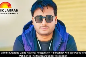  A New Voice from Anga Region: Nirjar Vrind’s Khandita Gains National Recognition — Song Raat Ke Saaye Goes Viral, and Web Series The Mayaganj Under Production