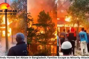 Five Hindu Homes Set Ablaze in Bangladesh; Families Escape as Minority Attacks Rise