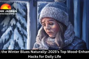 Beat the Winter Blues Naturally: 2025’s Top Mood-Enhancing Hacks for Daily Life