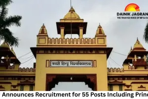 Government Jobs: BHU Announces Recruitment for 55 Posts Including Principal; Age Limit 55 Years, Salary Above ₹78,000
