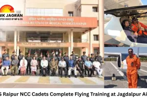 AIIMS Raipur NCC Cadets Complete Flying Training at Jagdalpur Airport