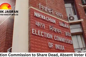 Election Commission to Share Dead, Absent Voter Lists with Parties Ahead of Draft Roll Release