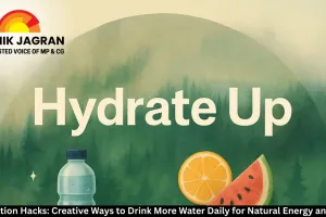 Hydration Hacks: Creative Ways to Drink More Water Daily for Natural Energy and Glow