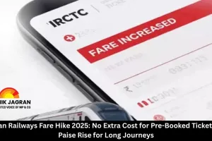 Indian Railways Fare Hike 2025: No Extra Cost for Pre-Booked Tickets, 1-2 Paise Rise for Long Journeys