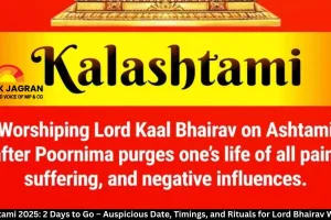 Kalashtami 2025: 2 Days to Go – Auspicious Date, Timings, and Rituals for Lord Bhairav Worship