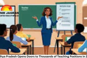 Madhya Pradesh Opens Doors to Thousands of Teaching Positions in 2025