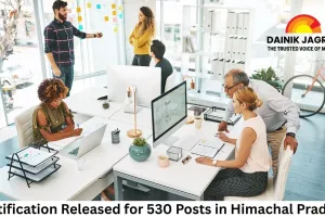 Government Job: Notification Released for 530 Posts in Himachal Pradesh; Applications Begin 12 December, Upper Age Limit 45 Years