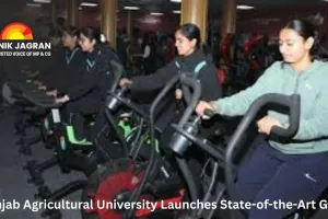 Punjab Agricultural University Launches State-of-the-Art Gym to Promote Student Wellness