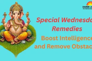 Special Wednesday Remedies: Boost Intelligence and Remove Obstacles