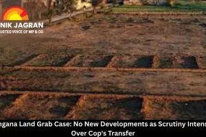  Telangana Land Grab Case: No New Developments as Scrutiny Intensifies Over Cop's Transfer