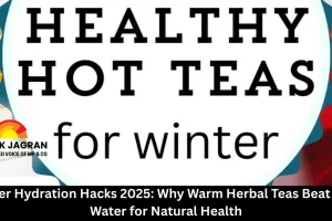 Winter Hydration Hacks 2025: Why Warm Herbal Teas Beat Cold Water for Natural Health