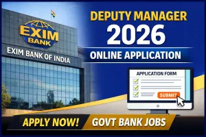 EXIM Bank Releases Online Application Process for Deputy Manager Recruitment 2026