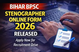 Bihar BPSC Stenographer Online Form 2026 Released: Commission Invites Applications for Recruitment Drive