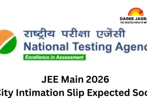 JEE Main 2026: City Intimation Slip Expected Soon, Admit Card Likely by Mid-January