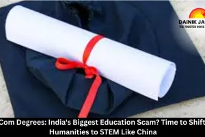 BA BCom Degrees: India's Biggest Education Scam? Time to Shift from Humanities to STEM Like China